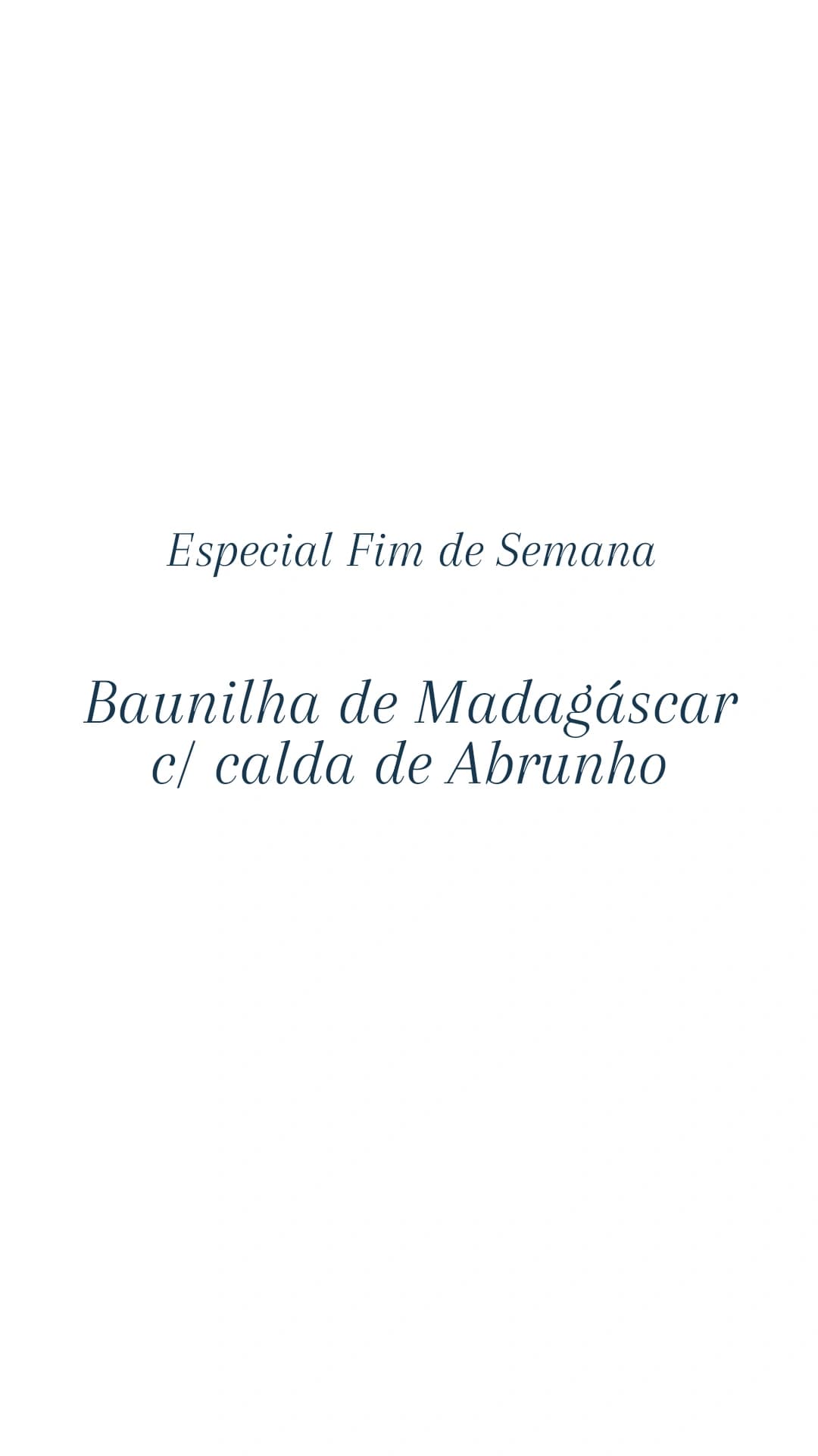 Baunilha com calda de Abrunho